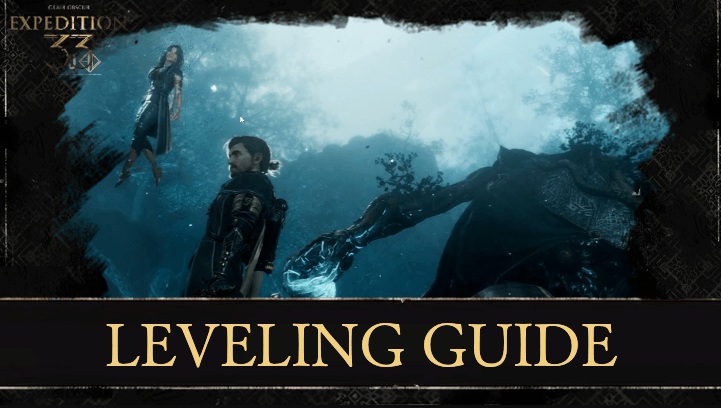 Clair Obscur: Expedition 33 Leveling Guide
